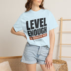 Level Enough - T-Shirt