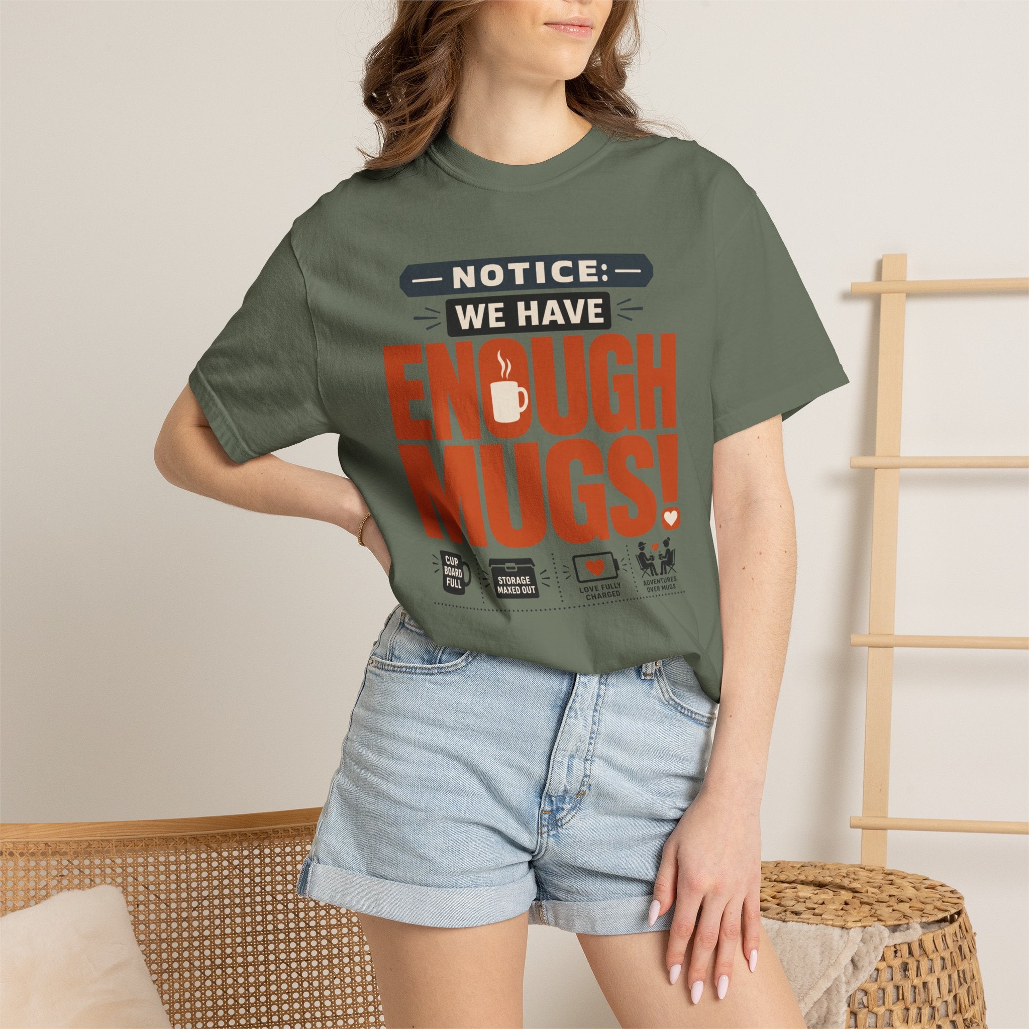 Notice We Have Enough Mugs - T-Shirt