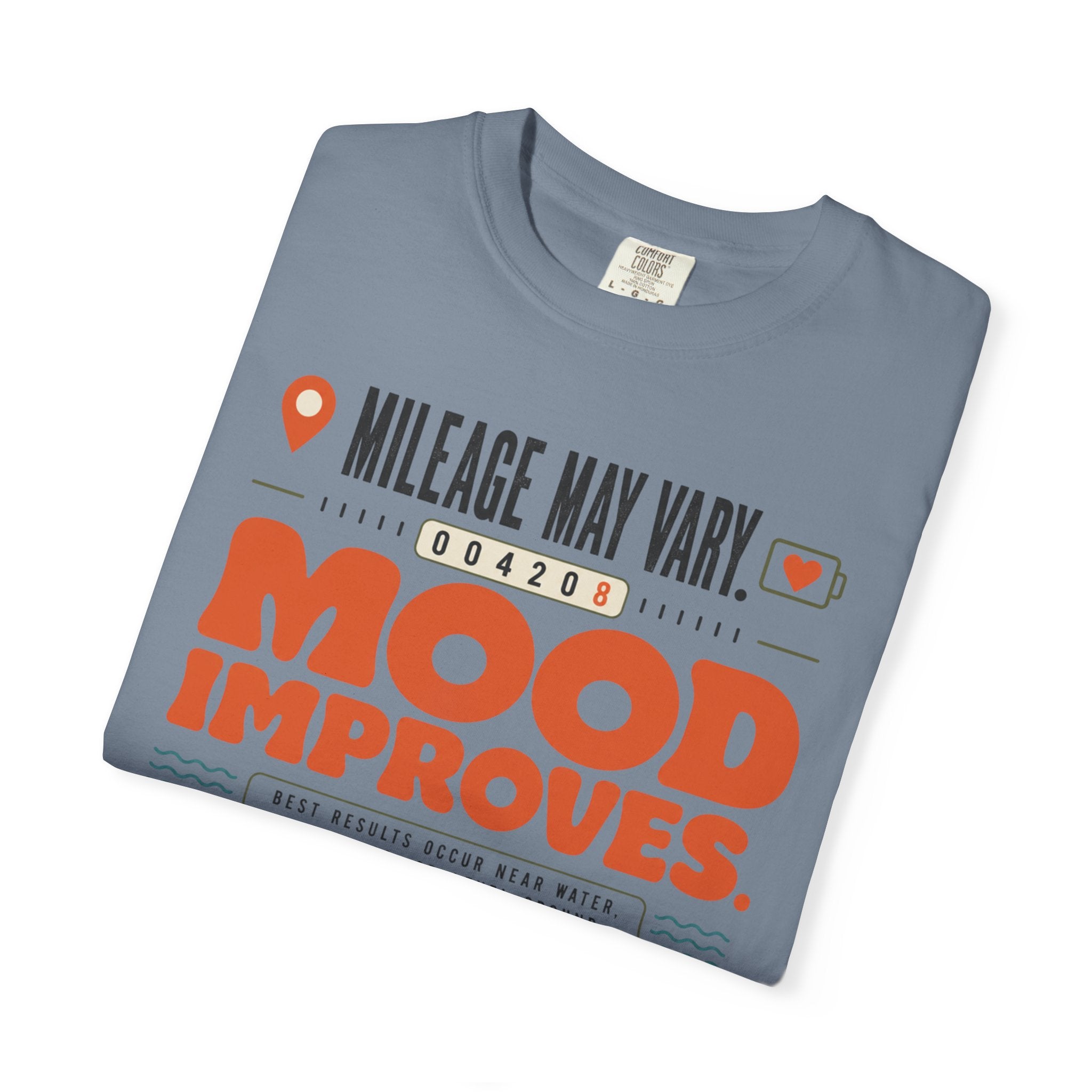 Mileage May Vary Mood Improves - T-Shirt