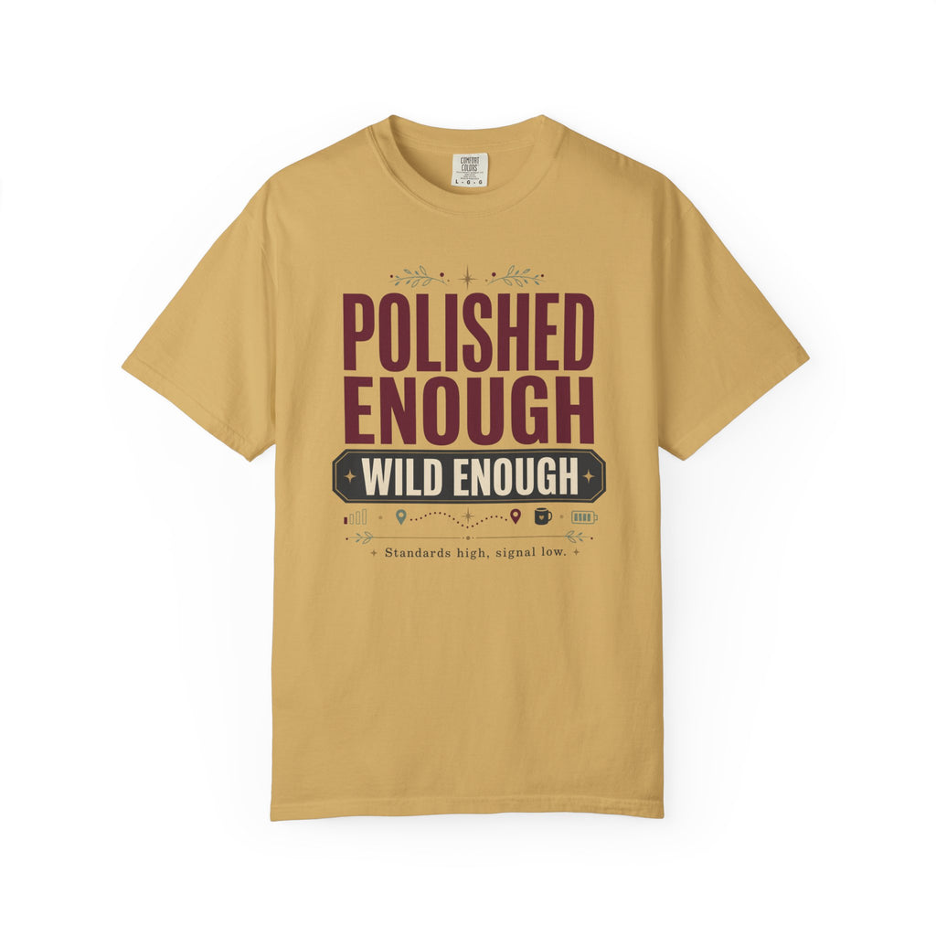 Polished Enough Wild Enough - T-Shirt