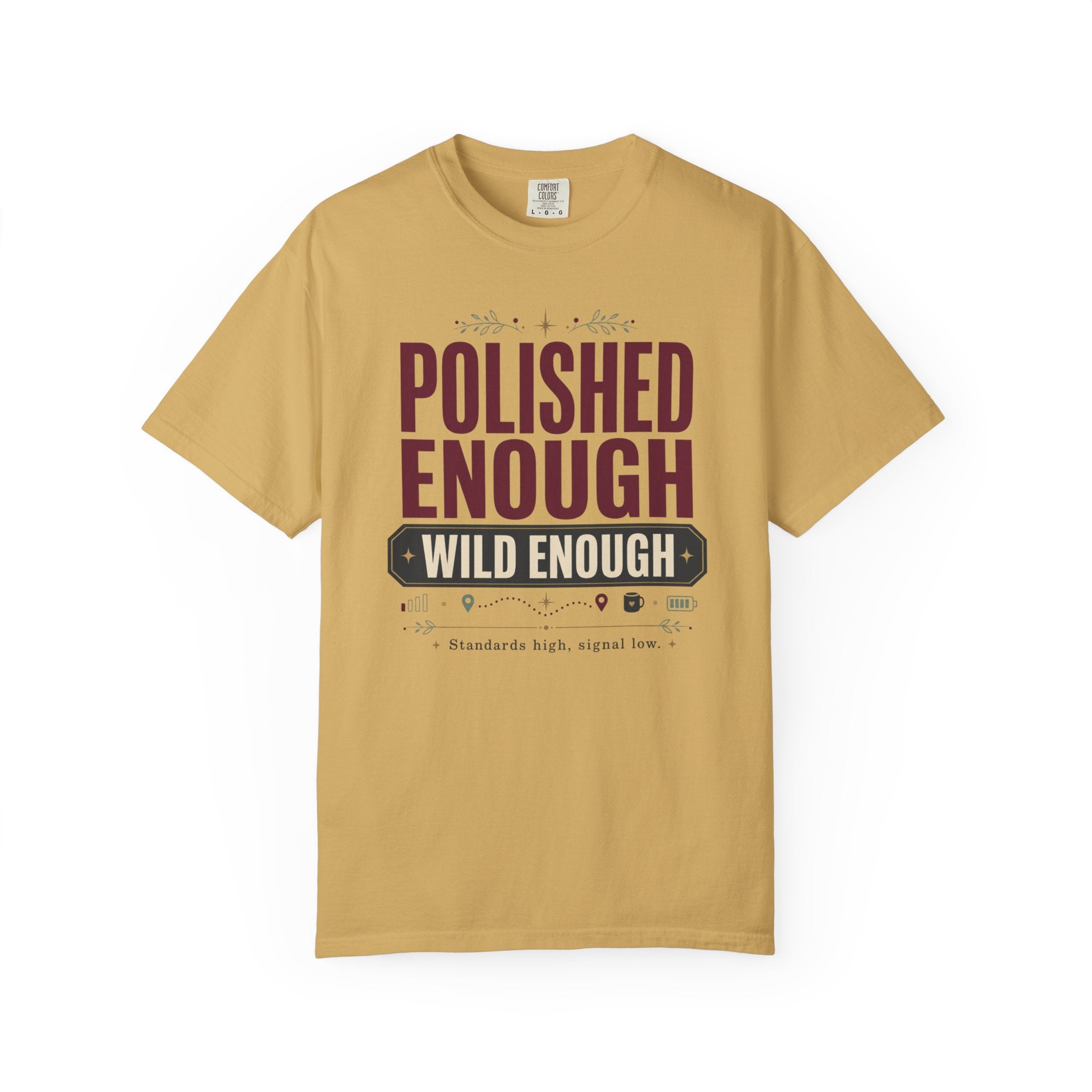 Polished Enough Wild Enough - T-Shirt