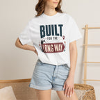 Built For The Long Way - T-Shirt
