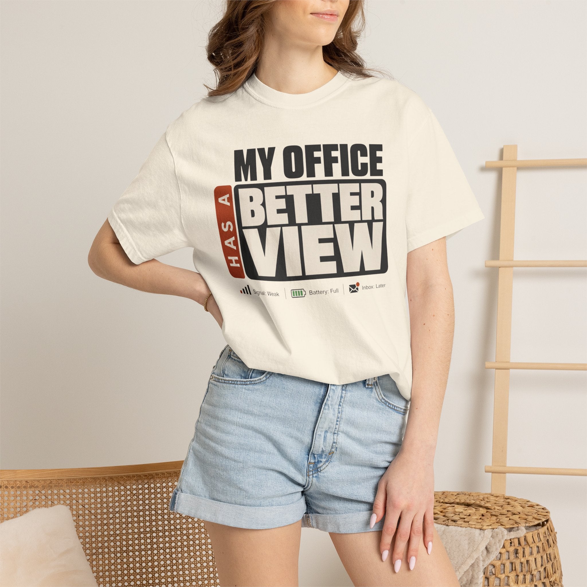 My Office Has A Better View - T-Shirt