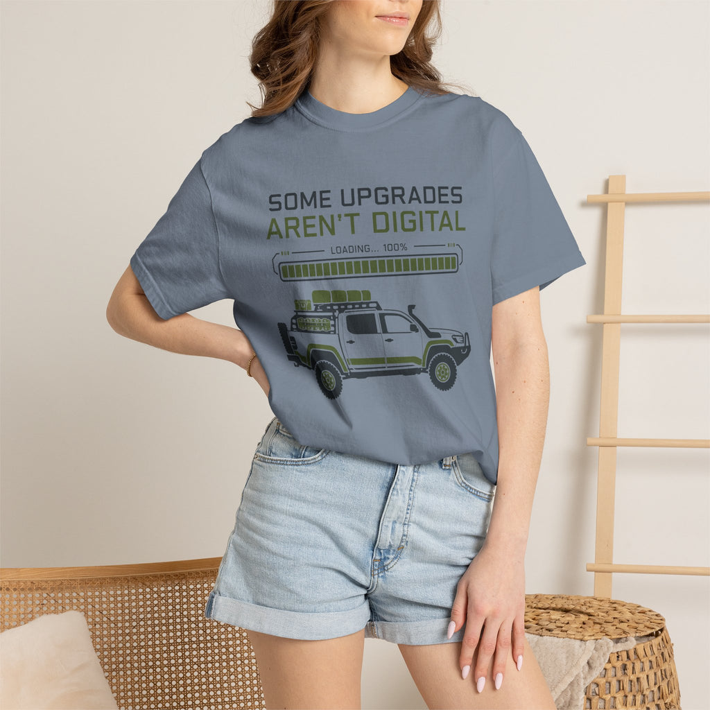 Some Upgrades Aren't Digital - T-Shirt
