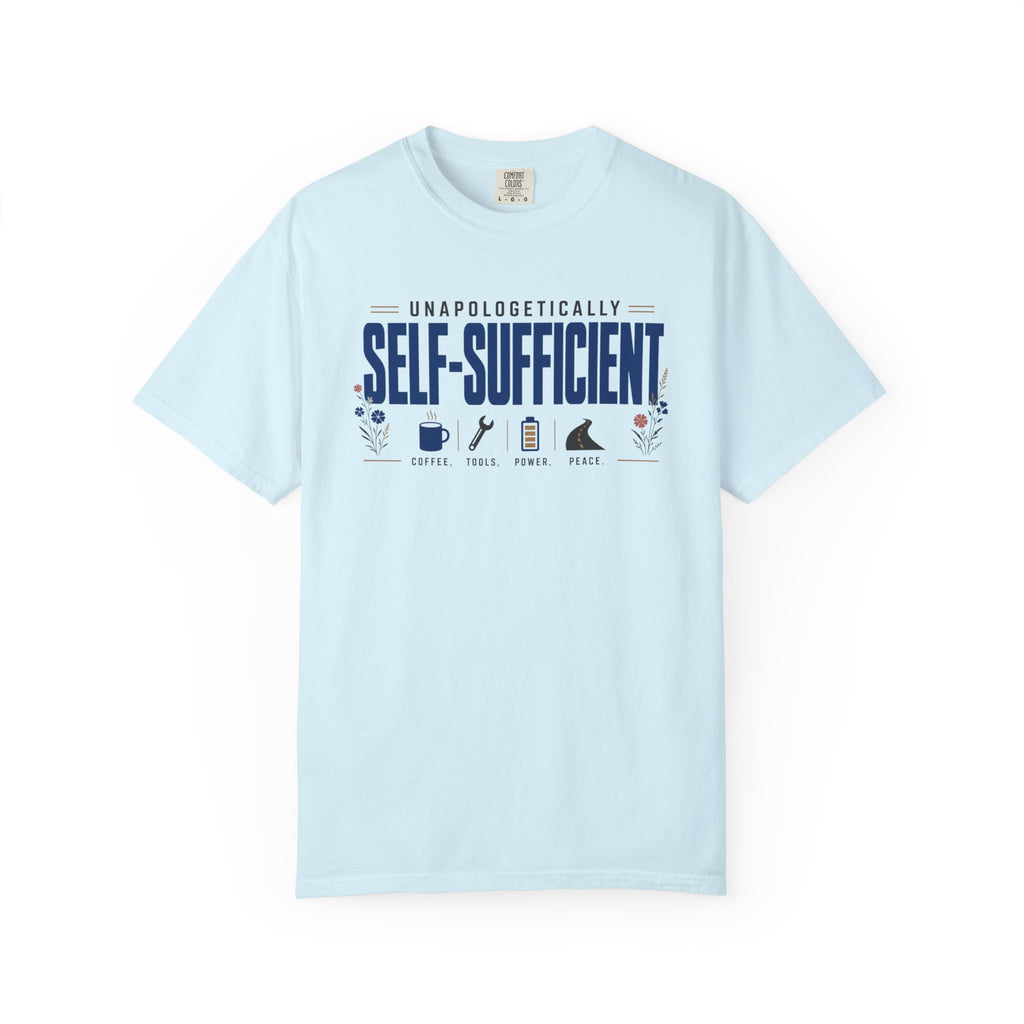 Unapologetically Self Sufficient - T-Shirt