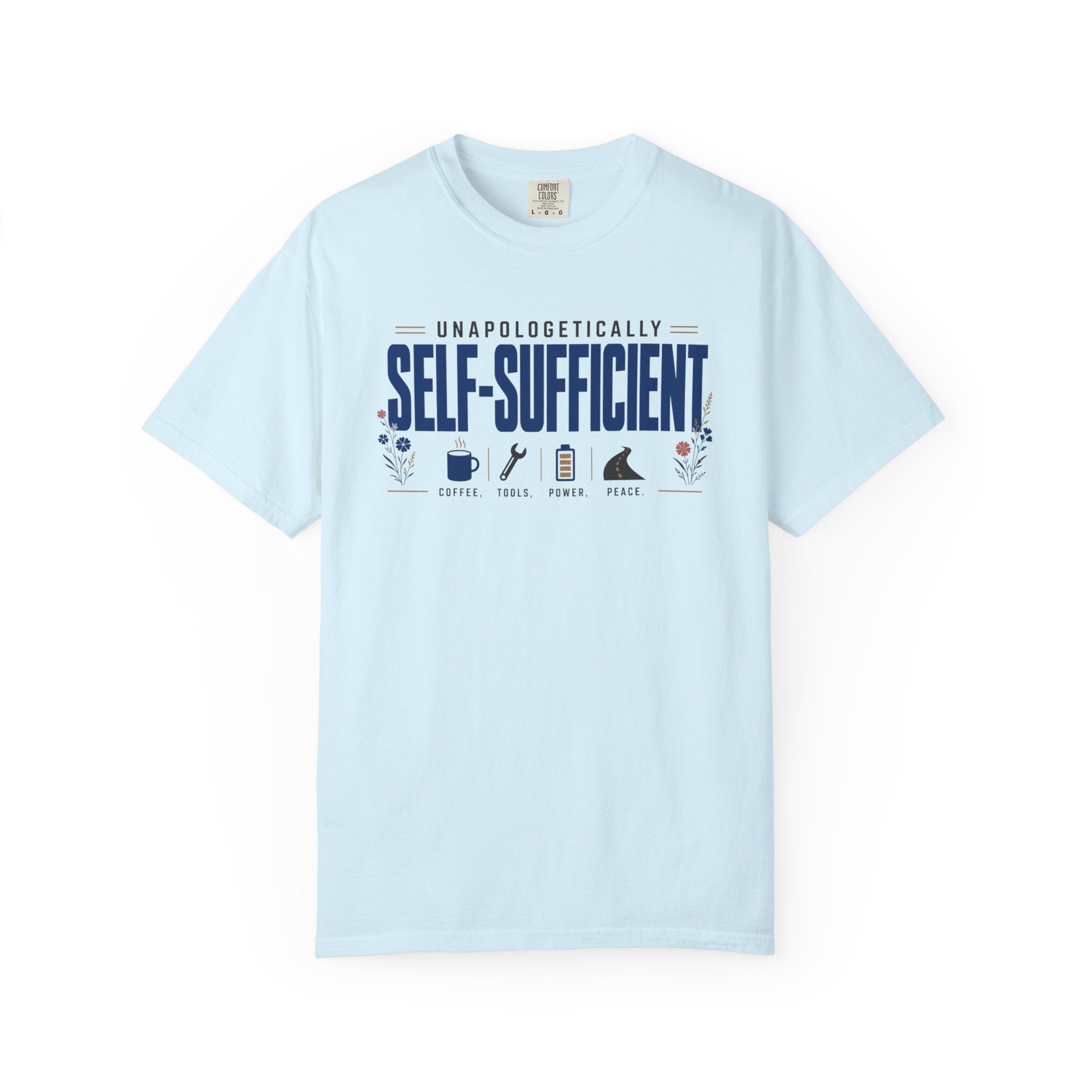 Unapologetically Self Sufficient - T-Shirt