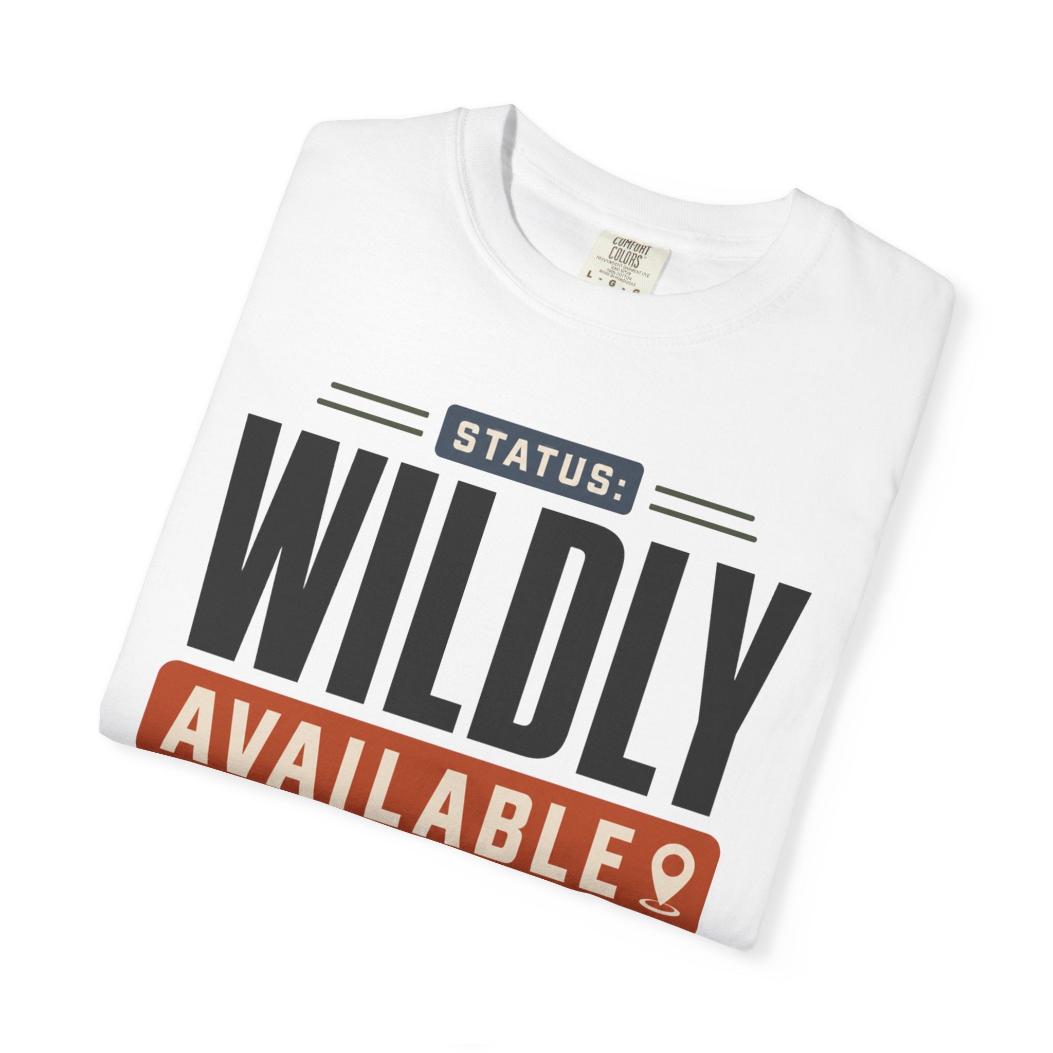 Status Wildly Available - T-Shirt