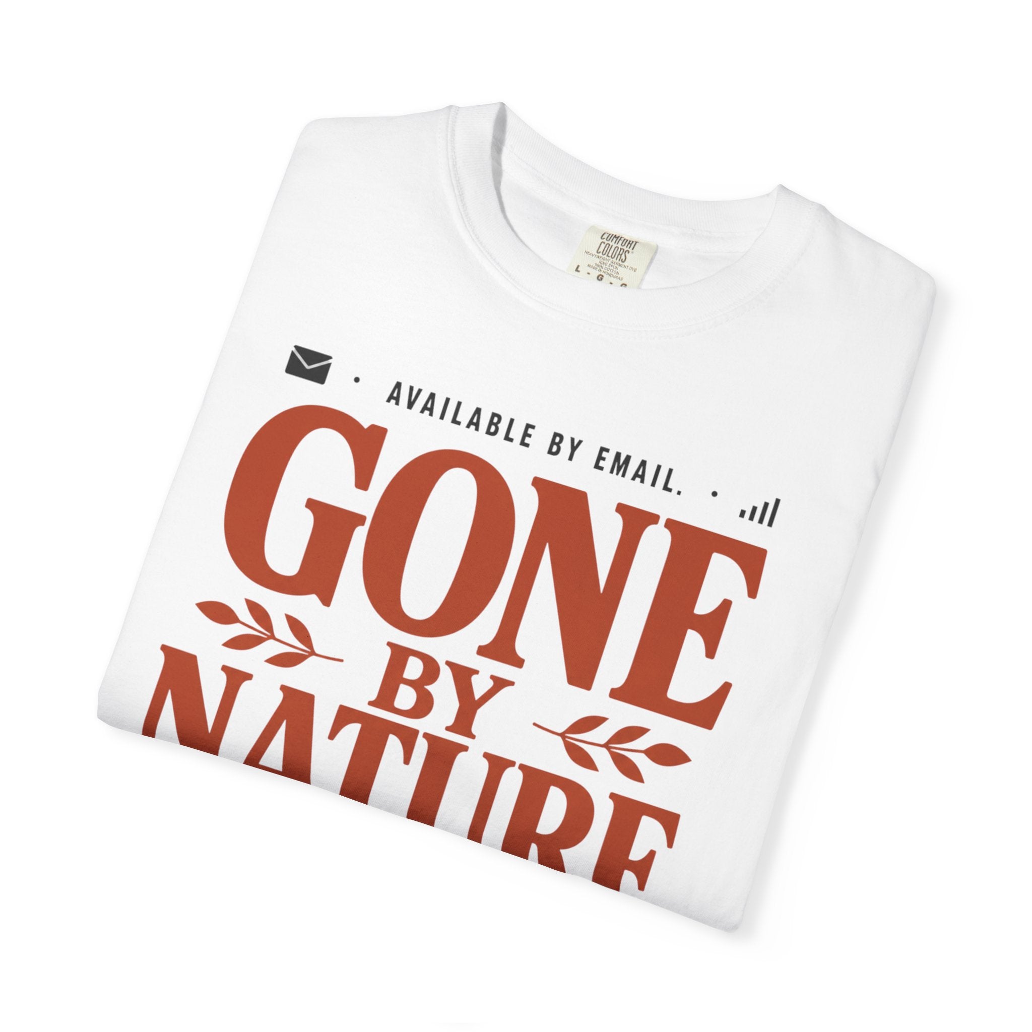 Available By Email Gone By Nature - T-Shirt