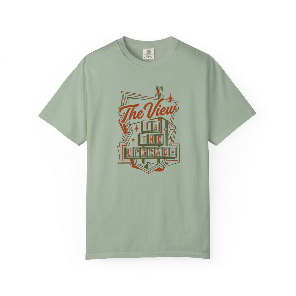 The View Is The Upgrade - T-Shirt