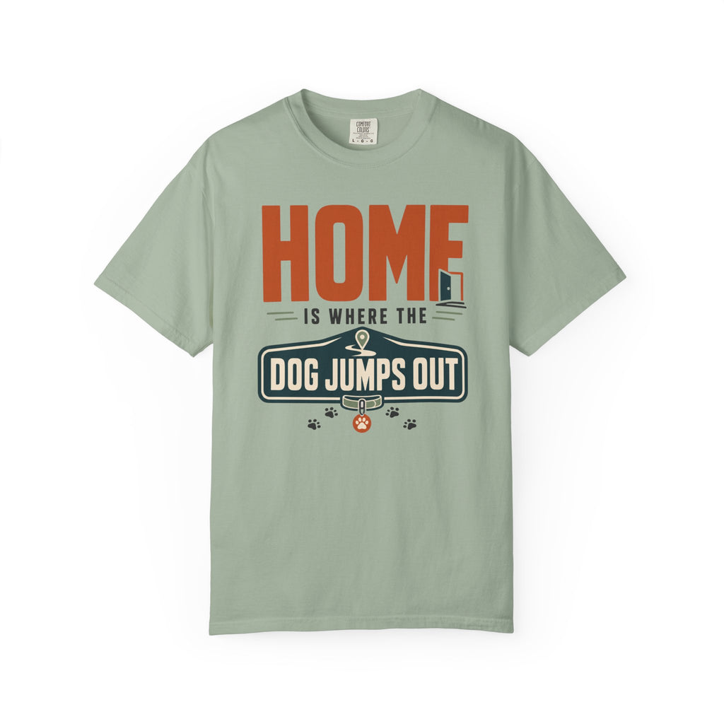 Home Is Where The Dog Jumps Out - T-Shirt