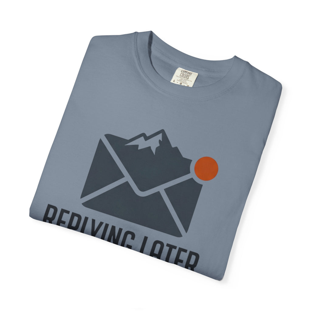 Replying Later Exploring Now - T-Shirt