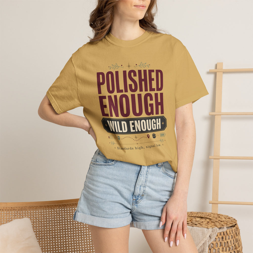 Polished Enough Wild Enough - T-Shirt
