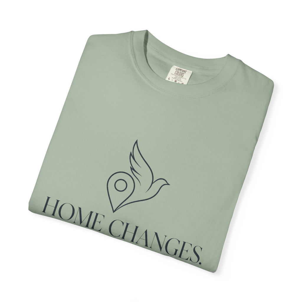 Home Changes Freedom Doesnt - T-Shirt