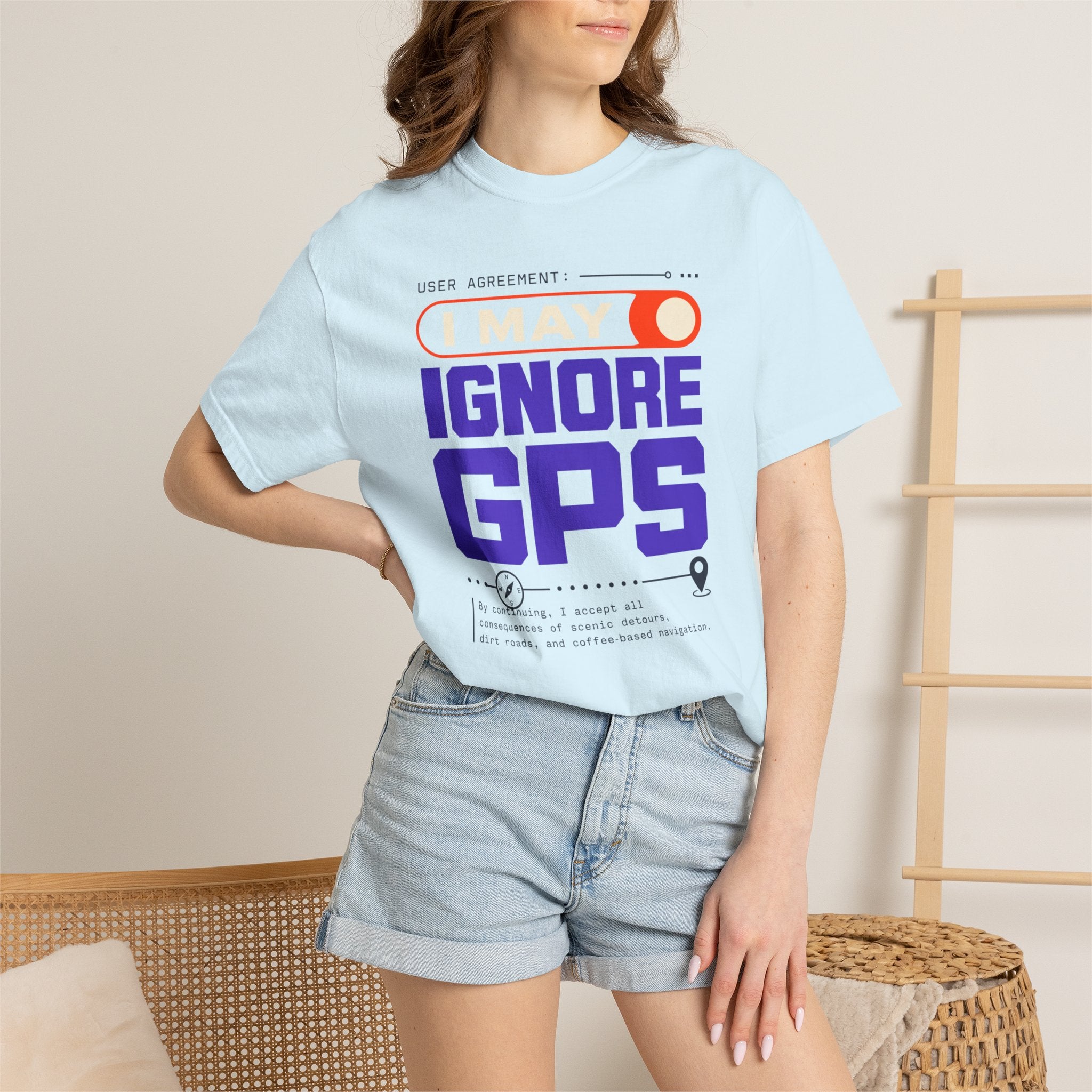 User Agreement I May Ignore Gps - T-Shirt