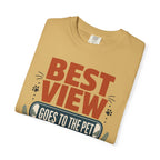 Best View Goes To The Pet - T-Shirt
