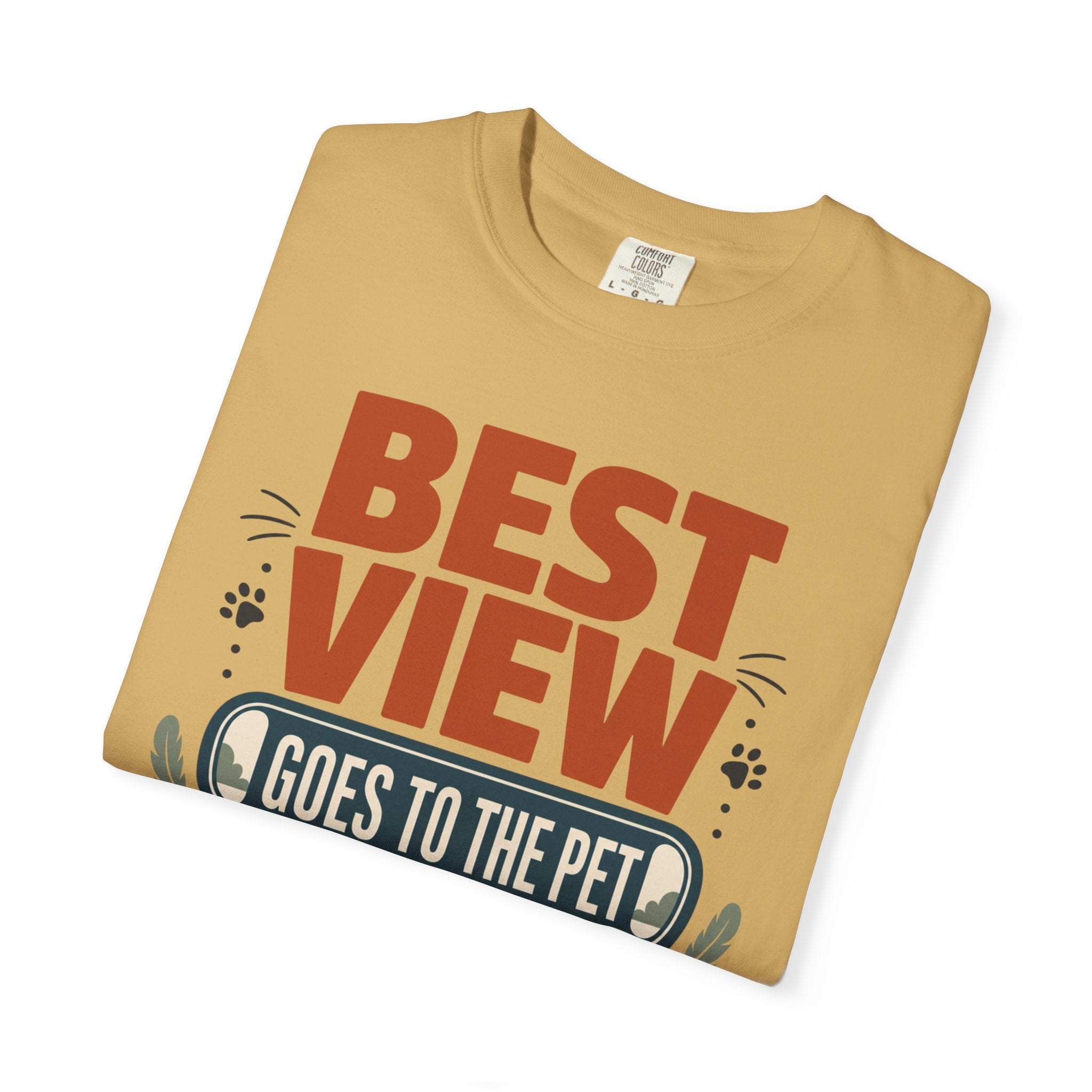 Best View Goes To The Pet - T-Shirt