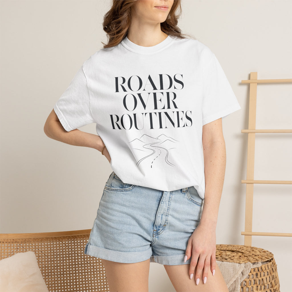 Roads Over Routines - T-Shirt