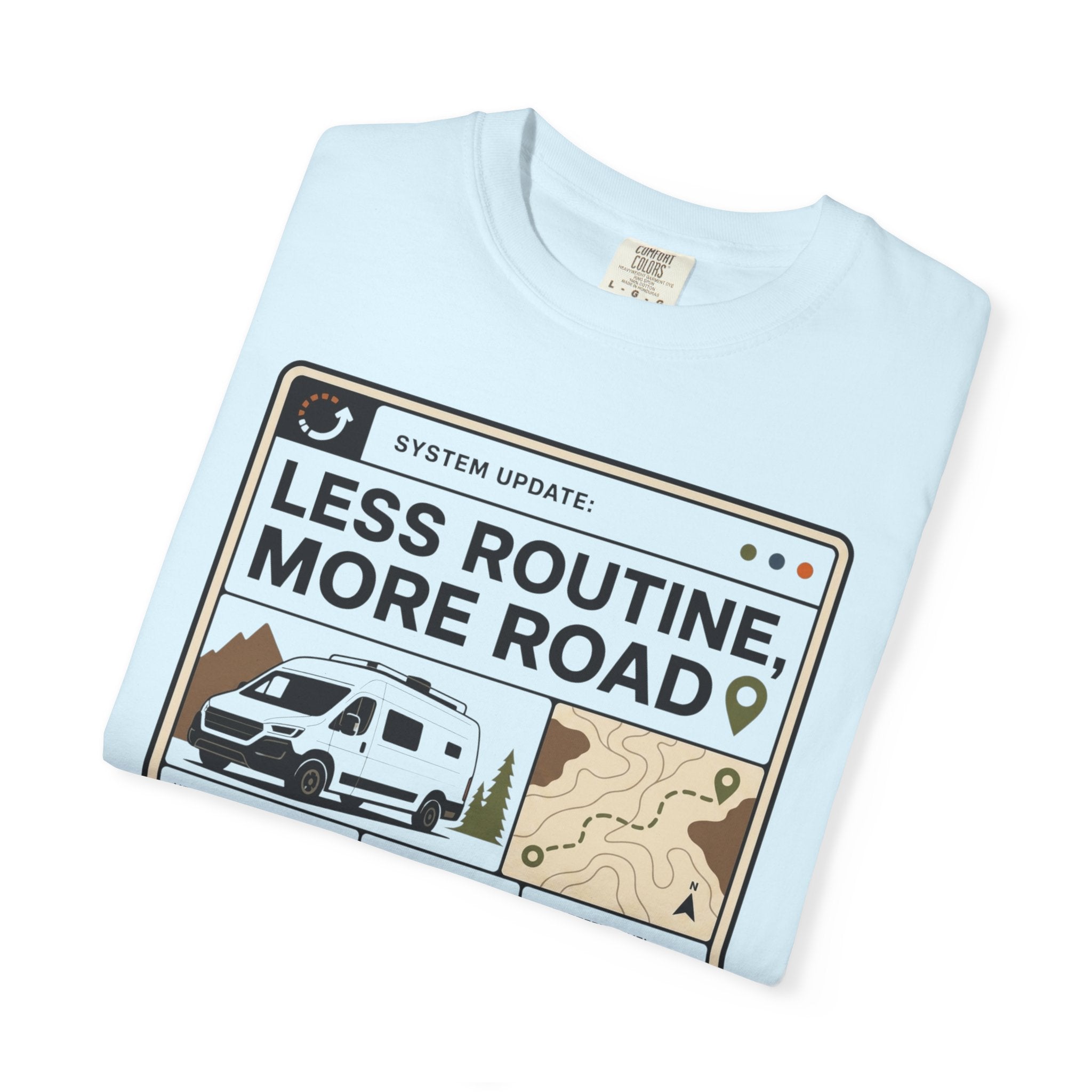 System Update Less Routine More Road - T-Shirt
