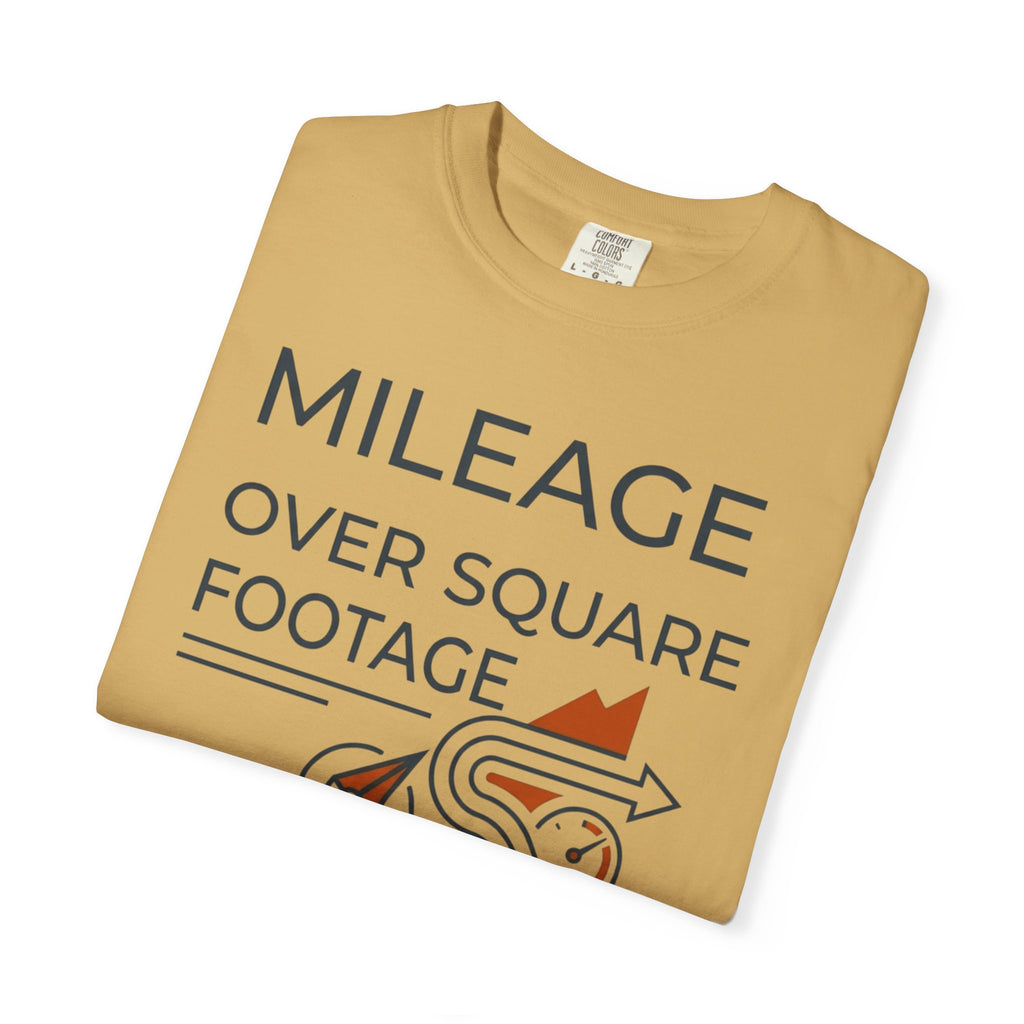Mileage Over Square Footage - T-Shirt