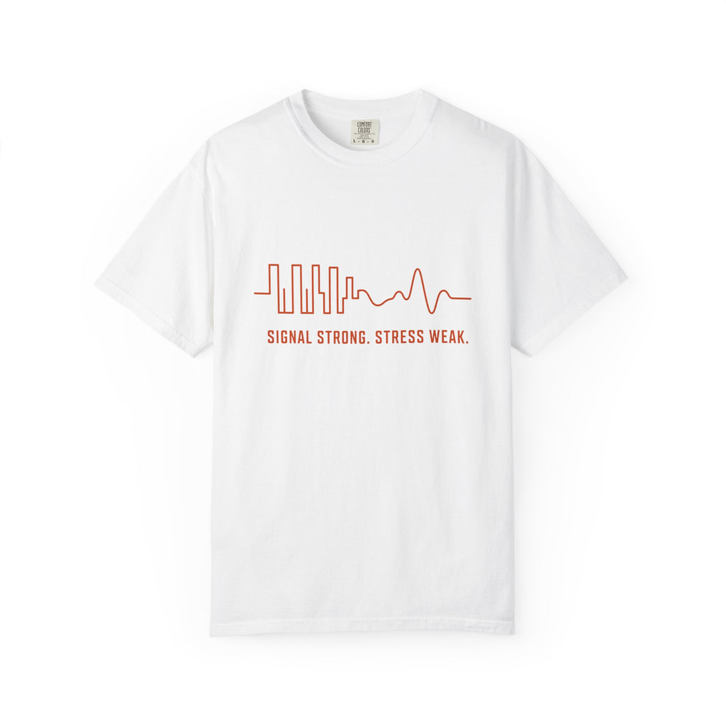 Signal Strong Stress Weak - T-Shirt