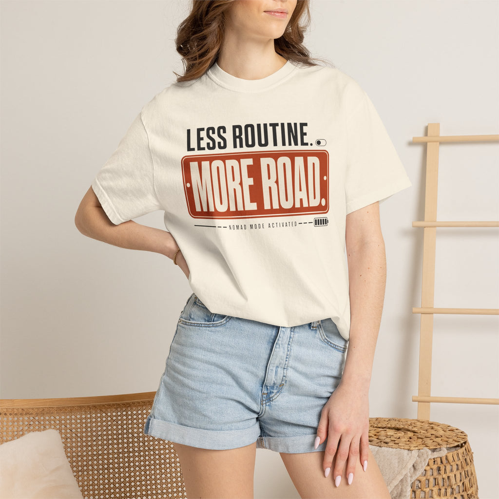 Less Routine More Road - T-Shirt