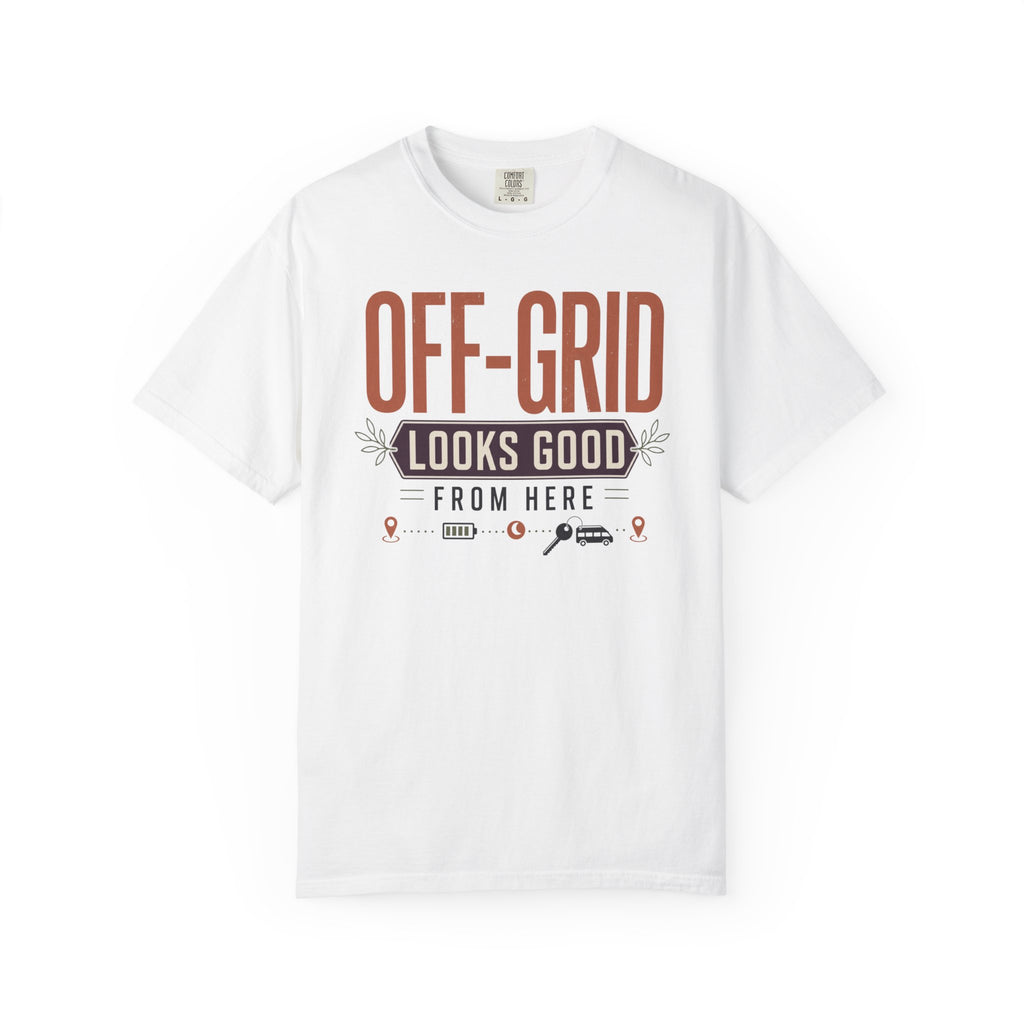 Off Grid Looks Good From Here - T-Shirt