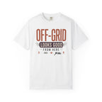 Off Grid Looks Good From Here - T-Shirt