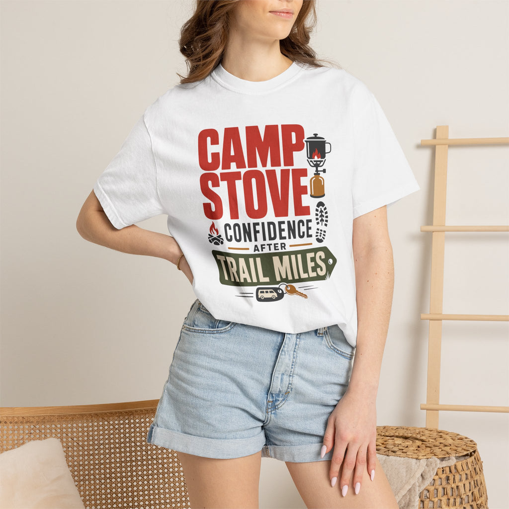 Camp Stove Confidence After Trail Miles - T-Shirt