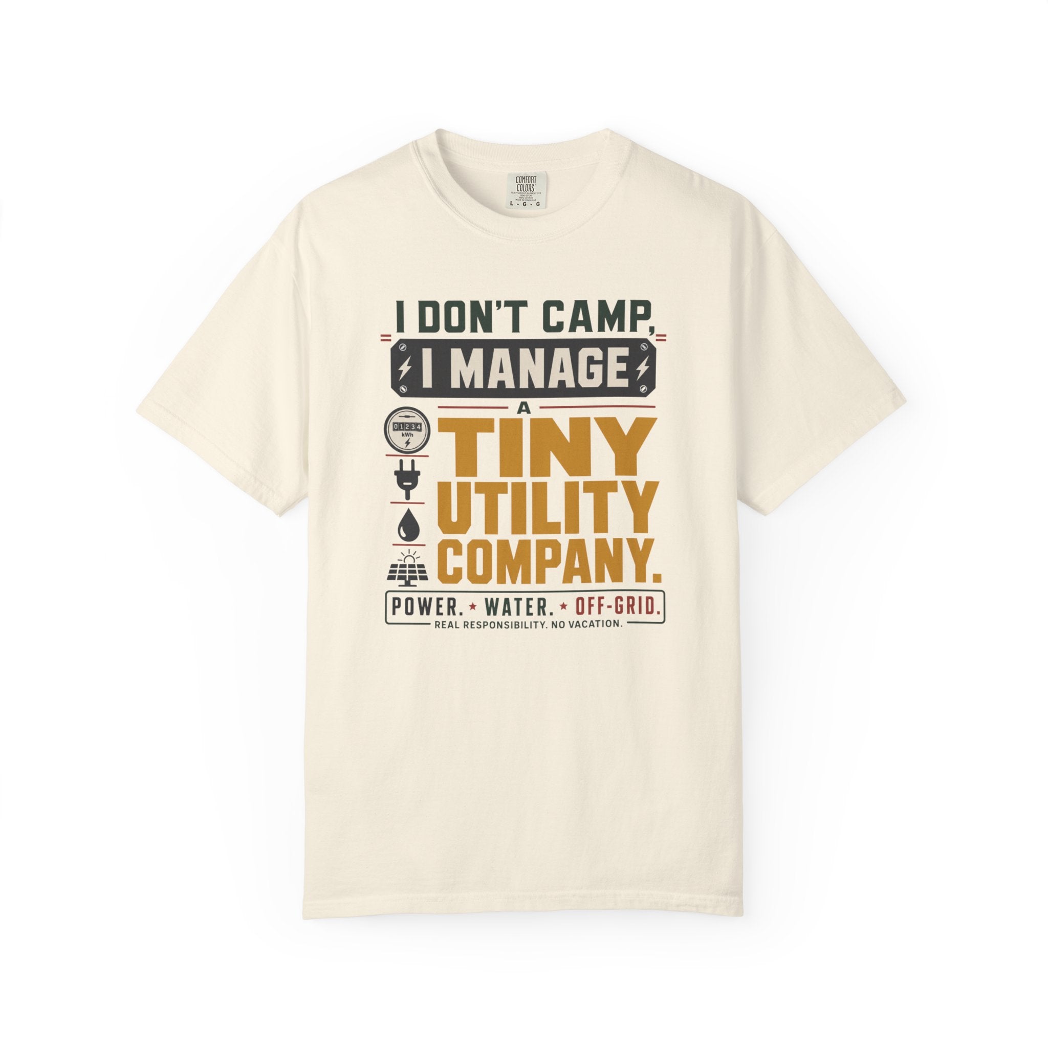 I Don't Camp I Manage A Tiny Utility Company - T-Shirt