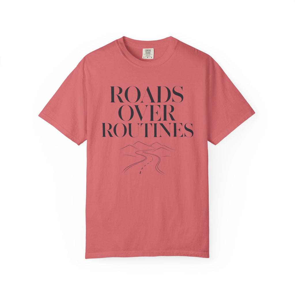 Roads Over Routines - T-Shirt