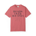 Roads Over Routines - T-Shirt