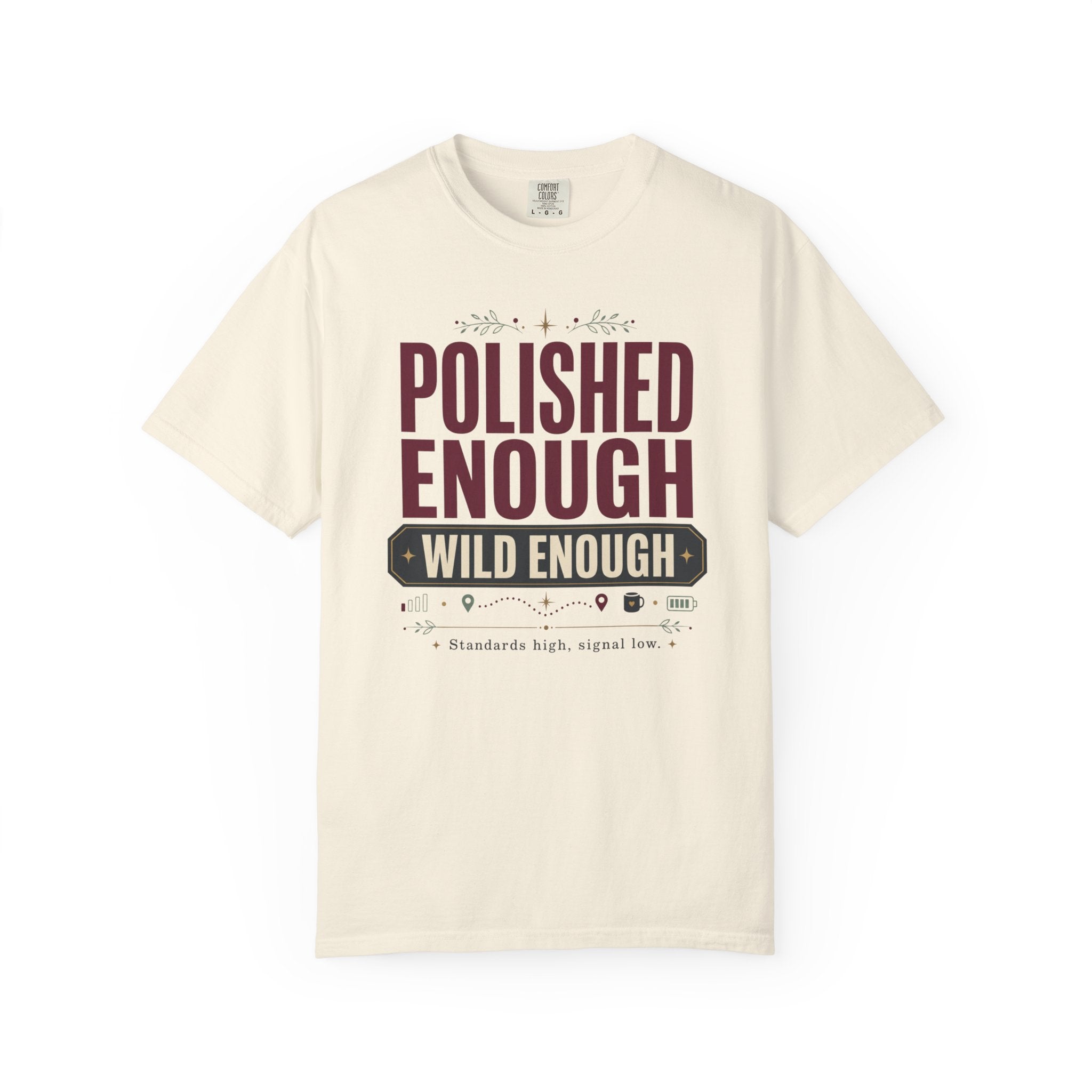 Polished Enough Wild Enough - T-Shirt