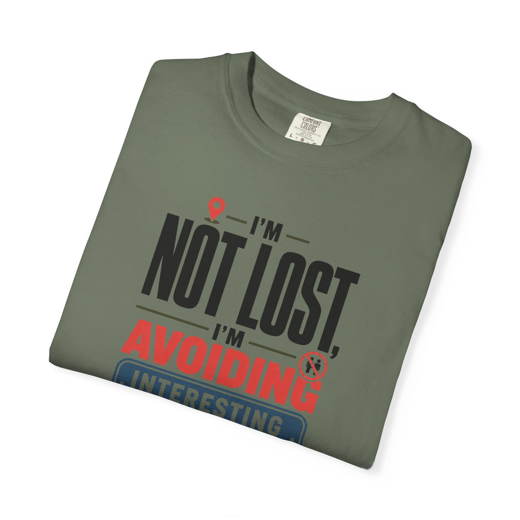 I'm Not Lost I'm Avoiding Interesting People - T-Shirt
