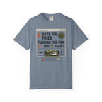 Have You Tried Turning The Van Off And On Again - T-Shirt