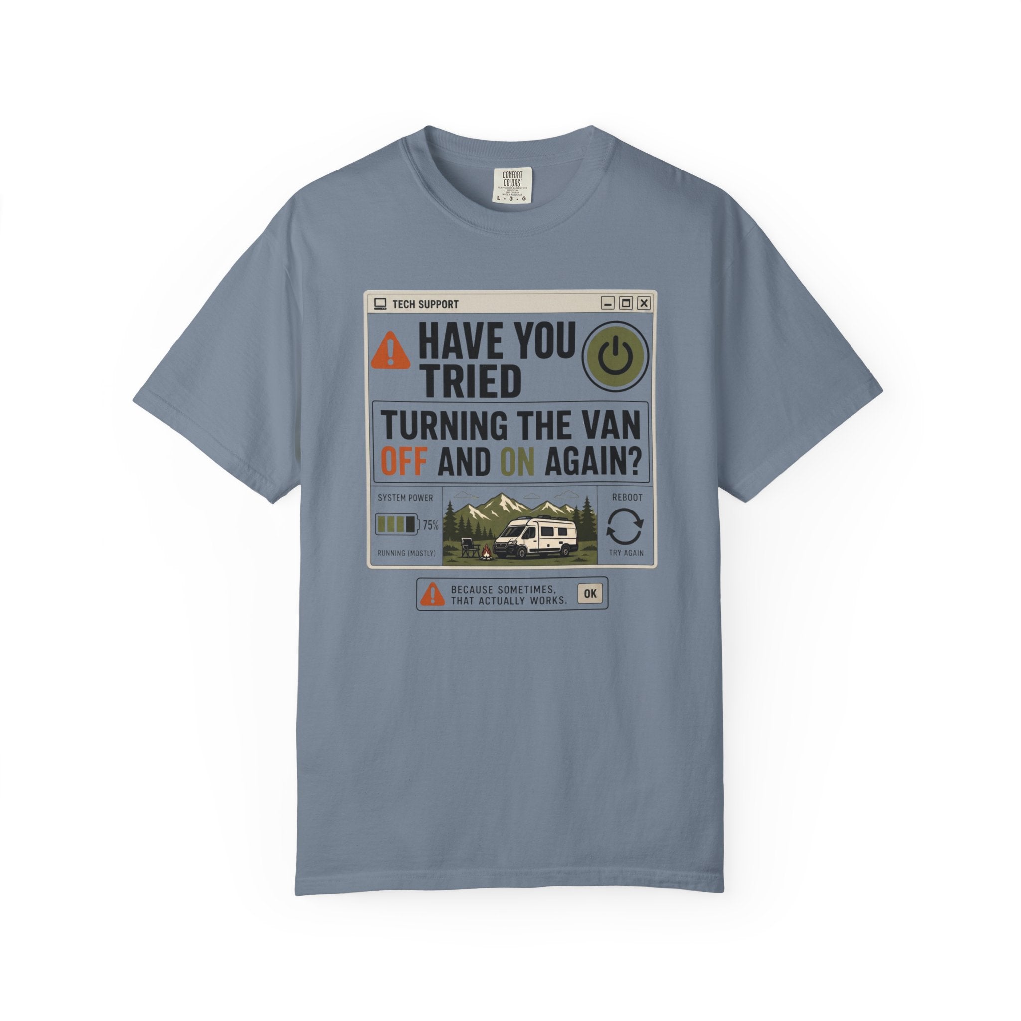 Have You Tried Turning The Van Off And On Again - T-Shirt