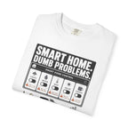 Smart Home Dumb Problems - T-Shirt