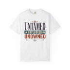 Untamed Unplugged Unowned - T-Shirt