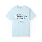 Charging Somewhere Better - T-Shirt