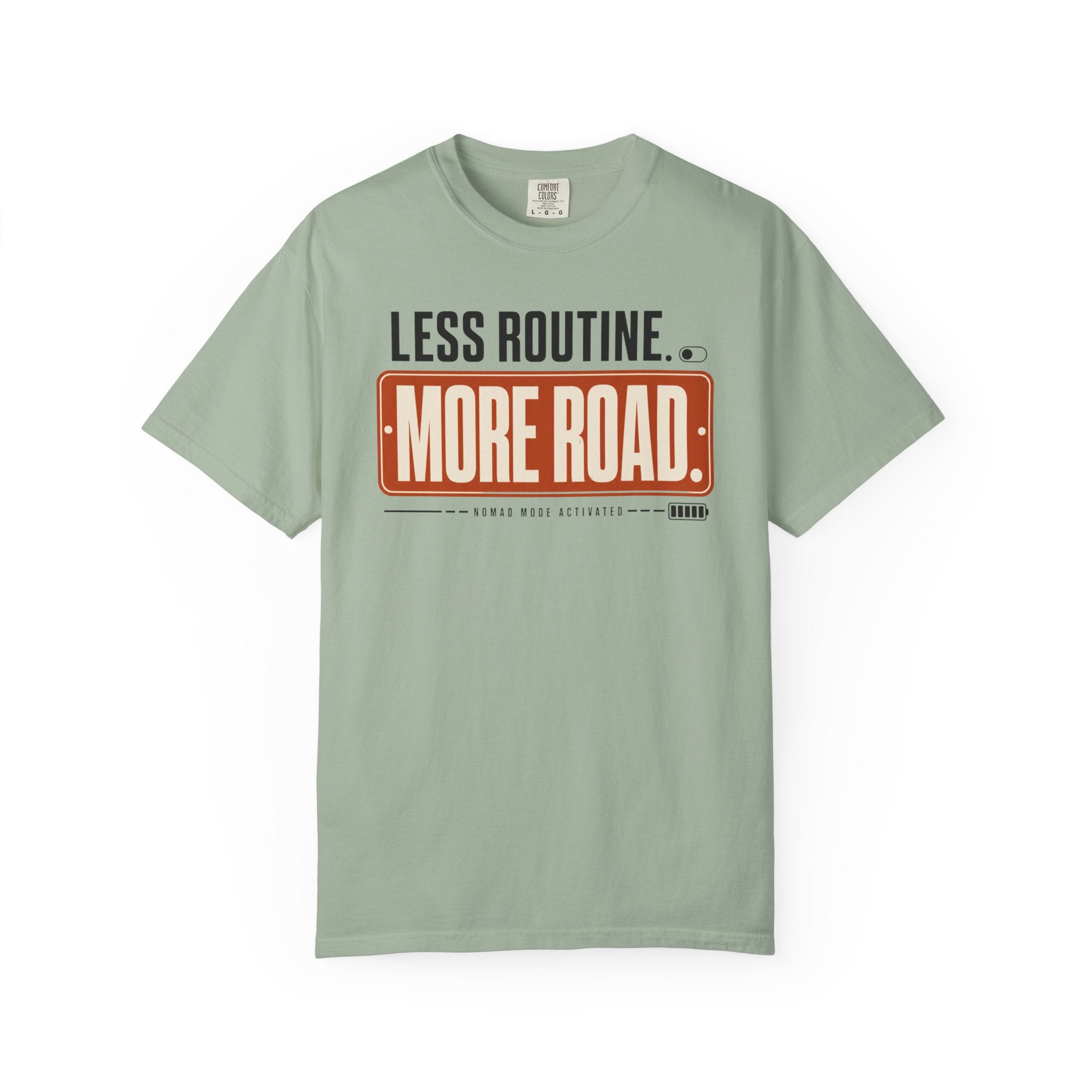 Less Routine More Road - T-Shirt