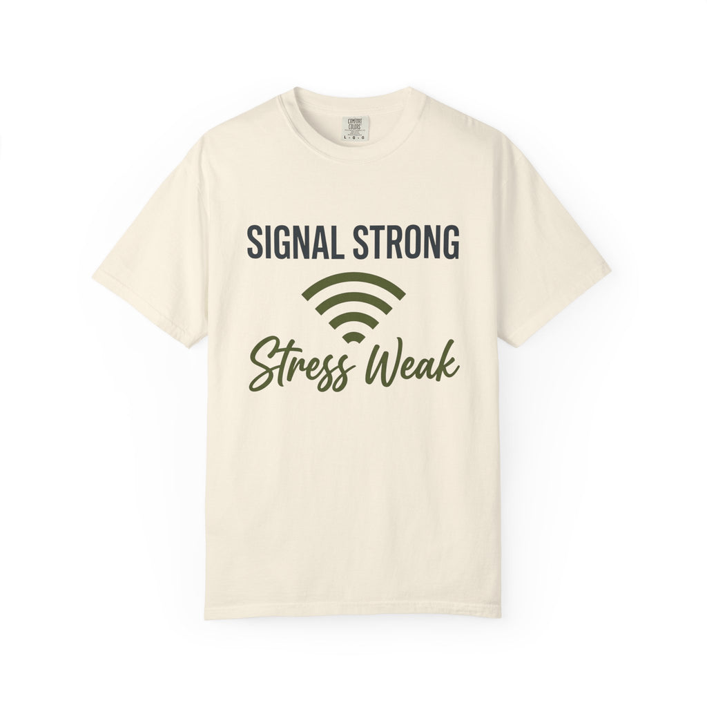 Signal Strong Stress Weak - T-Shirt