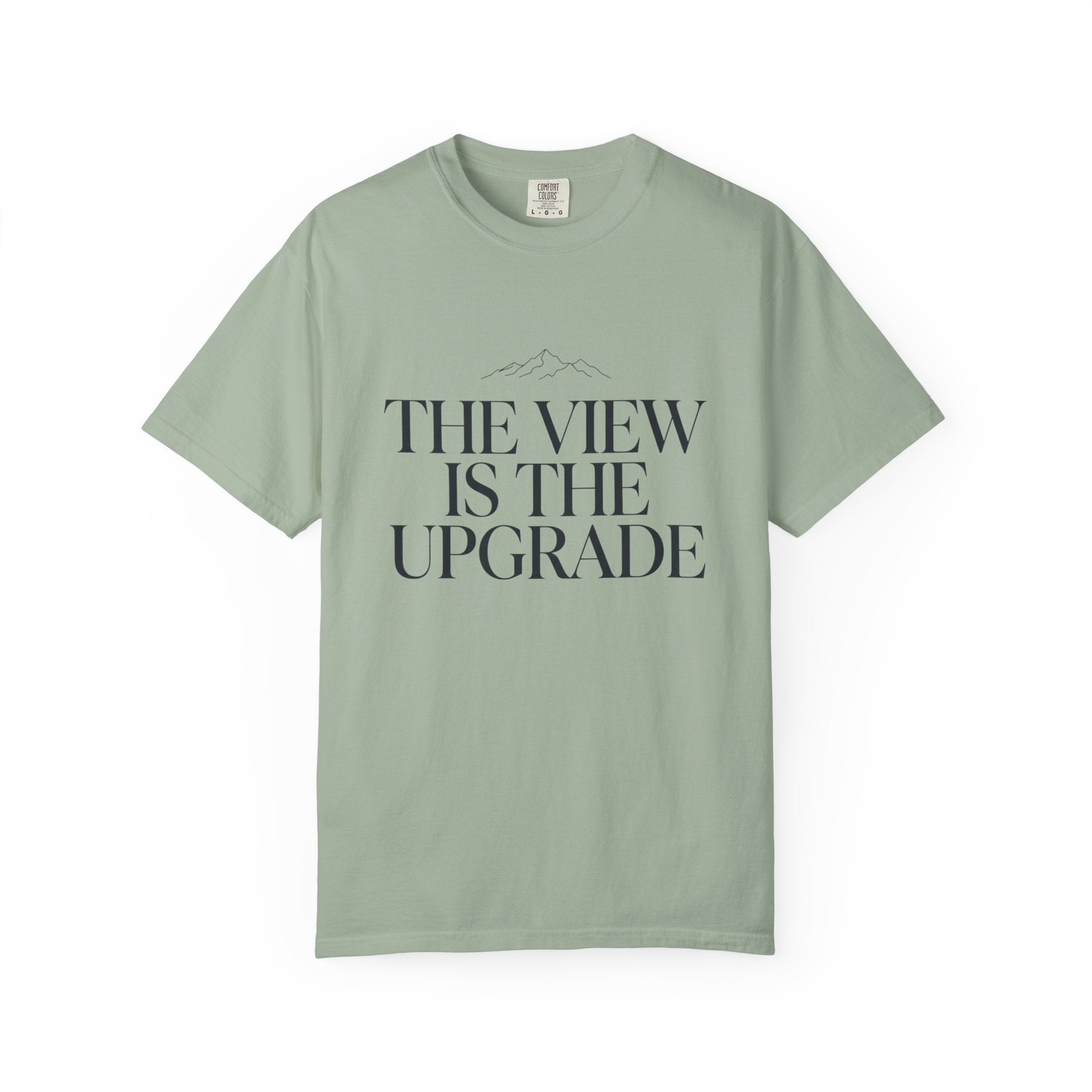 The View Is The Upgrade - T-Shirt