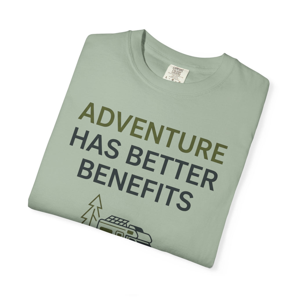 Adventure Has Better Benefits - T-Shirt