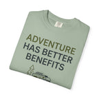 Adventure Has Better Benefits - T-Shirt