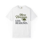 More Horizons Less Headlines - T-Shirt