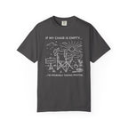If My Chair Is Empty I'm Probably Taking Photos - T-Shirt