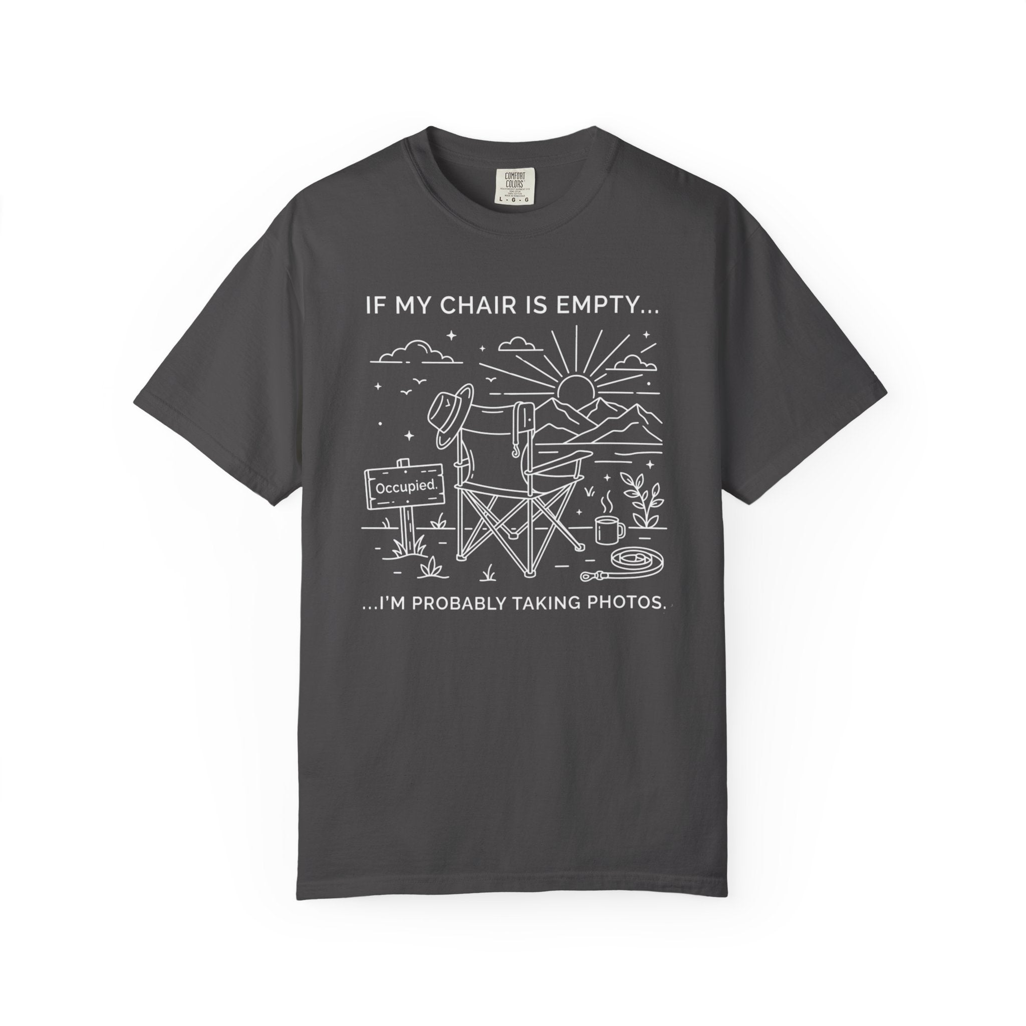 If My Chair Is Empty I'm Probably Taking Photos - T-Shirt