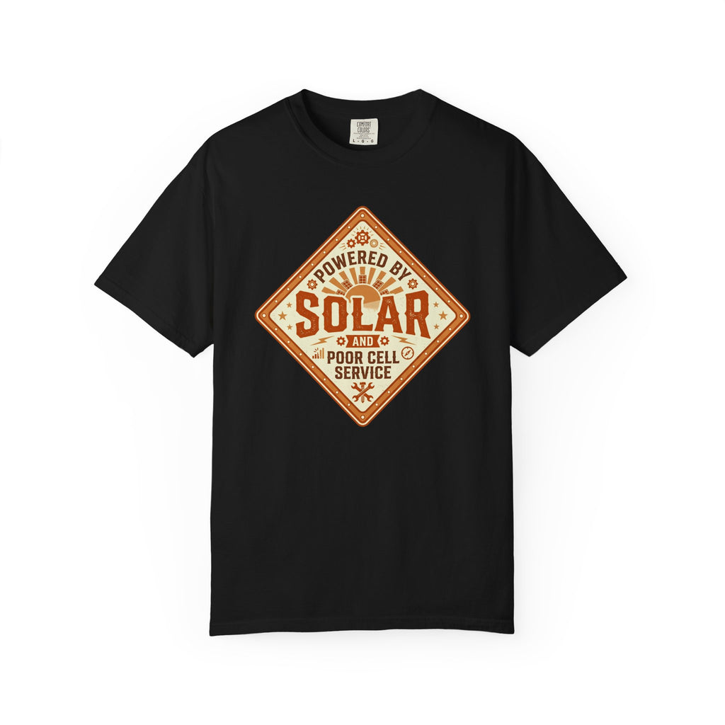 Powered By Solar And Poor Cell Service - T-Shirt