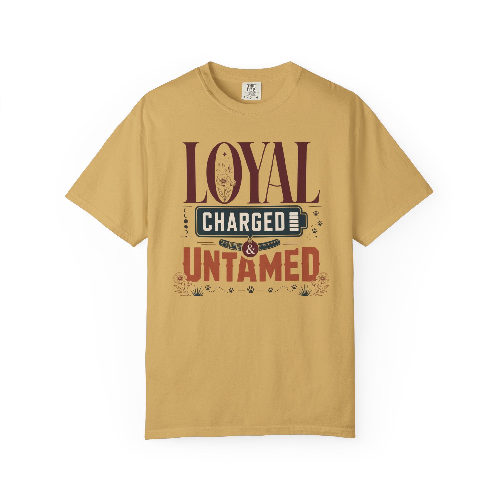 Loyal Charged And Untamed - T-Shirt