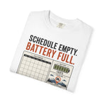 Schedule Empty Battery Full - T-Shirt