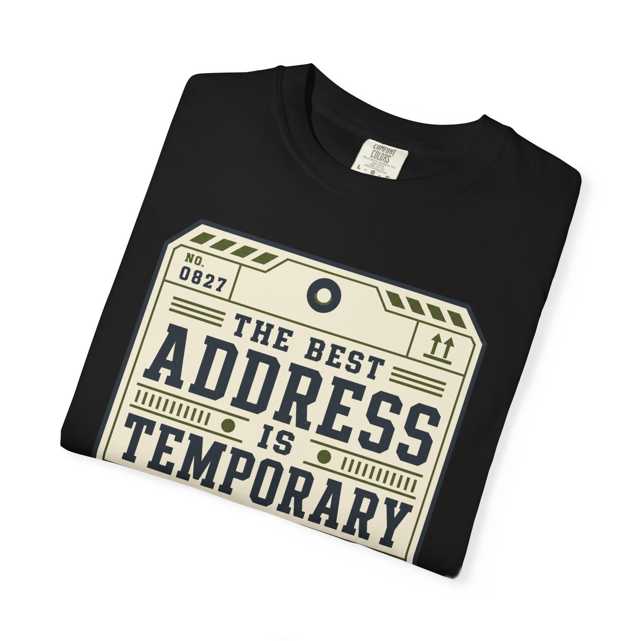 The Best Address Is Temporary - T-Shirt